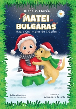 Matei si Bulgaras - Magia Cuvintelor de Craciun (Romanian Edition)