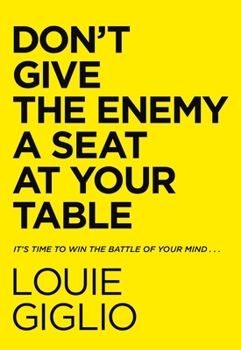 Hardcover Don't Give the Enemy a Seat at Your Table: It's Time to Win the Battle of Your Mind... Book
