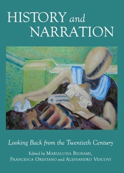 Hardcover History and Narration: Looking Back from the Twentieth Century Book