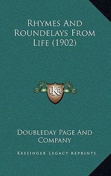 Paperback Rhymes and Roundelays from Life (1902) Book