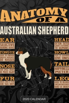 Paperback Anatomy Of A Australian Shepherd: Australian Shepherd 2020 Calendar - Customized Gift For Australian Shepherd Dog Owner Book