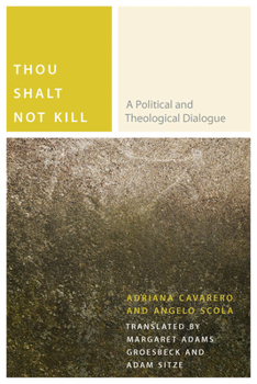 Paperback Thou Shalt Not Kill: A Political and Theological Dialogue Book