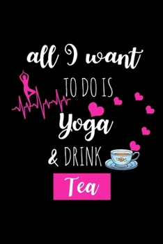 Paperback Yoga And Drink Tea: Birthday Gifts, Christmas Gift Ideas for Yoga Instructor, Gag Gifts for Women, Yoga Teacher Appreciation Gifts Book