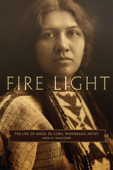 Paperback Fire Light: The Life of Angel de Cora, Winnebago Artist Book
