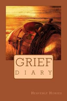 Grief Diary: Heavenly Horses Series