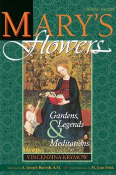 Paperback Mary's Flowers : Gardens, Legends and Meditations Book