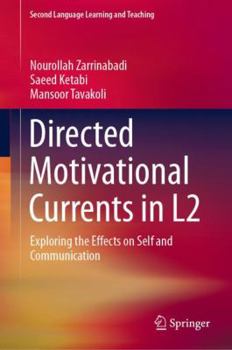 Hardcover Directed Motivational Currents in L2: Exploring the Effects on Self and Communication Book