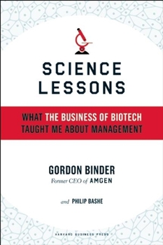 Hardcover Science Lessons: What the Business of Biotech Taught Me about Management Book