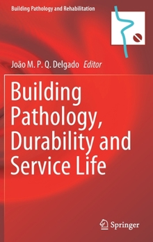 Building Pathology, Durability and Service Life (Building Pathology and Rehabilitation (12))