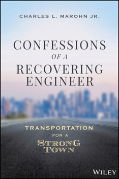 Hardcover Confessions of a Recovering Engineer: Transportation for a Strong Town Book