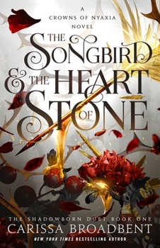 The Songbird & the Heart of Stone - Book #3 of the Crowns of Nyaxia