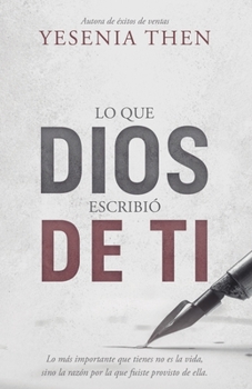 Paperback Lo que Dios escribió de ti: Dios escribió un libro que tiene tu nombre (Spanish Edition) [Spanish] Book
