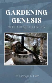 Paperback Gardening Genesis: Meditations to live by Book