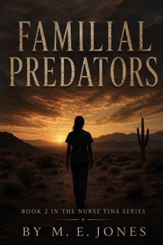 FAMILIAL PREDATORS: BOOK 2 IN THE NURSE TINA SERIES