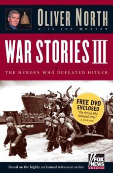 War Stories III: The Heroes Who Defeated Hitler (with DVD) - Book #3 of the War Stories
