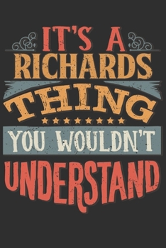 Paperback It's A Richards You Wouldn't Understand: Want To Create An Emotional Moment For The Richards Family? Show The Richards's You Care With This Personal C Book