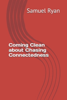 Paperback Coming Clean about Chasing Connectedness Book
