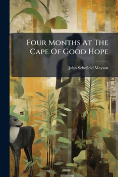Paperback Four Months At The Cape Of Good Hope Book