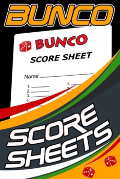 Bunco Score Sheets: 120 Score Keeping for Bunco Game Lovers, 6” x 9” Size,  Bunco Score Cards, Bunco Party Supplies