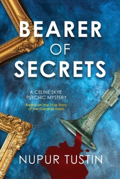 Bearer of Secrets: An Art Heist Mystery (Celine Skye Psychic Mystery Series)