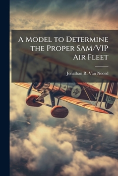 Paperback A Model to Determine the Proper SAM/VIP Air Fleet Book