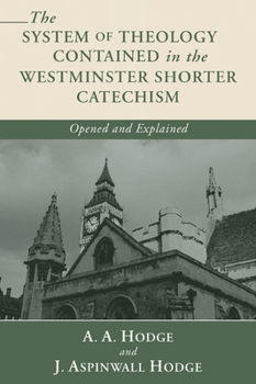 Paperback The System of Theology Contained in the Westminster Shorter Catechism Book