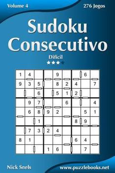 Paperback Sudoku Consecutivo - Difícil - Volume 4 - 276 Jogos [Portuguese] Book