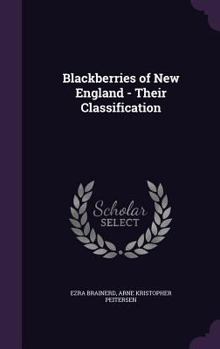Hardcover Blackberries of New England - Their Classification Book