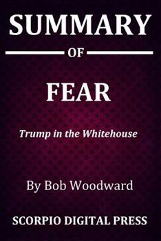 Paperback Summary Of FEAR: Trump in the Whitehouse By Bob Woodward Book