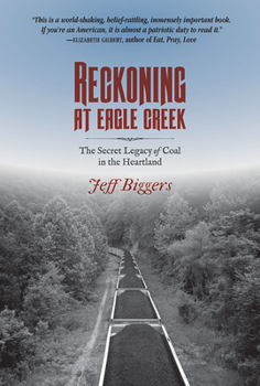 Reckoning at Eagle Creek: The Secret Legacy of Coal in the Heartland - Book  of the Shawnee Books
