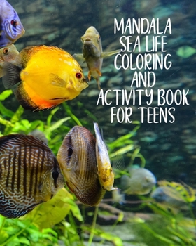 Paperback Mandala Sea Life Coloring And Activity Book For Teens: Young Adult Sudoku, Kakuro, Maze and Sea Creatures Color Pages, Under The Sea Workbook, Search Book