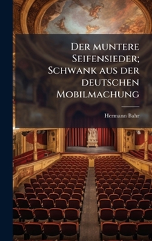 Hardcover Der muntere Seifensieder; Schwank aus der deutschen Mobilmachung [German] Book