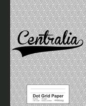 Paperback Dot Grid Paper: CENTRALIA Notebook Book