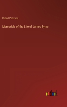 Hardcover Memorials of the Life of James Syme Book