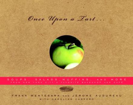 Hardcover Once Upon a Tart...: Soups, Salads, Muffins, and More Book