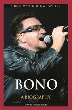 Bono: A Biography - Book  of the Greenwood Biographies