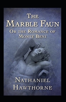 Paperback The Marble Faun Illustrated Book