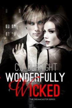 Wonderfully Wicked - Book #1 of the Dreamcaster Series