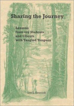 Hardcover Sharing the Journey: Lessons from My Students and Clients with Tangled Tongues Book