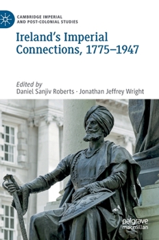 Hardcover Ireland's Imperial Connections, 1775-1947 Book