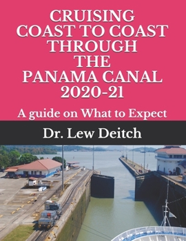 Cruising Coast to Coast Through the Panama Canal 2020-21: A guide on What to Expect