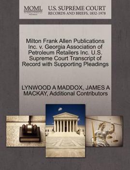 Paperback Milton Frank Allen Publications Inc. V. Georgia Association of Petroleum Retailers Inc. U.S. Supreme Court Transcript of Record with Supporting Pleadi Book