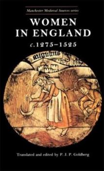 Women in England, C. 1275-1525: Documentary Sources (Manchester Medieval Sources Series)