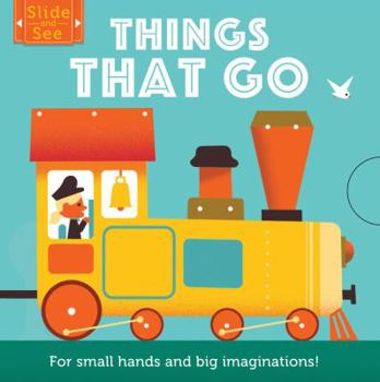 Board book Slide and See: Things That Go: For Small Hands and Big Imaginations Book