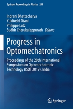 Paperback Progress in Optomechatronics: Proceedings of the 20th International Symposium on Optomechatronic Technology (Isot 2019), India Book