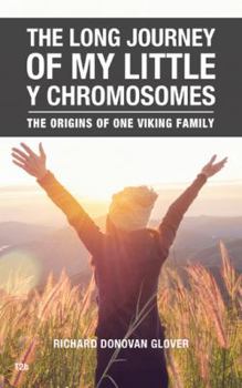 Paperback The Long Journey of My Little Y Chromosomes: The Origins of One Viking Family Book