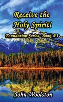 Paperback Receive the Holy Spirit!: Foundation Series- Book #3 Book