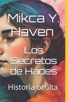 Paperback Los Secretos de Hades: Historia oculta. [Spanish] Book