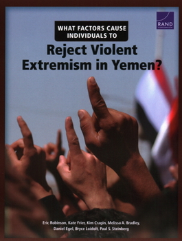 Paperback What Factors Cause Individuals to Reject Violent Extremism in Yemen? Book