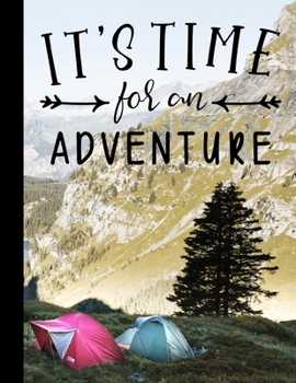 It's Time For An Adventure: 2020 Monthly Planner Organizer Undated Calendar And ToDo List Tracker Notebook with Camping Theme Cover